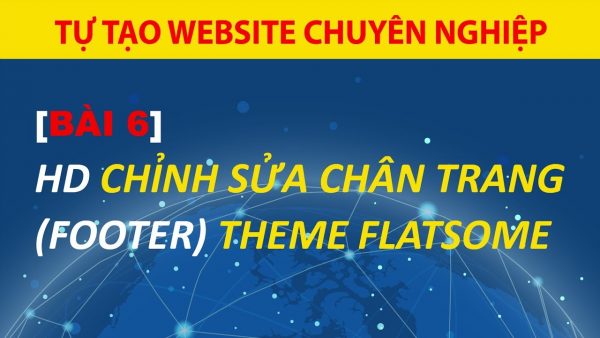 Hướng dẫn chỉnh sửa Footer theme Flatsome Wordpress